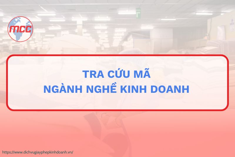 Những Cách Tra Cứu Mã Ngành Nghề Kinh Doanh Tại Việt Nam